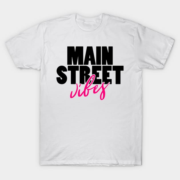 Main Street Vibes T-Shirt by parkhopperapparel